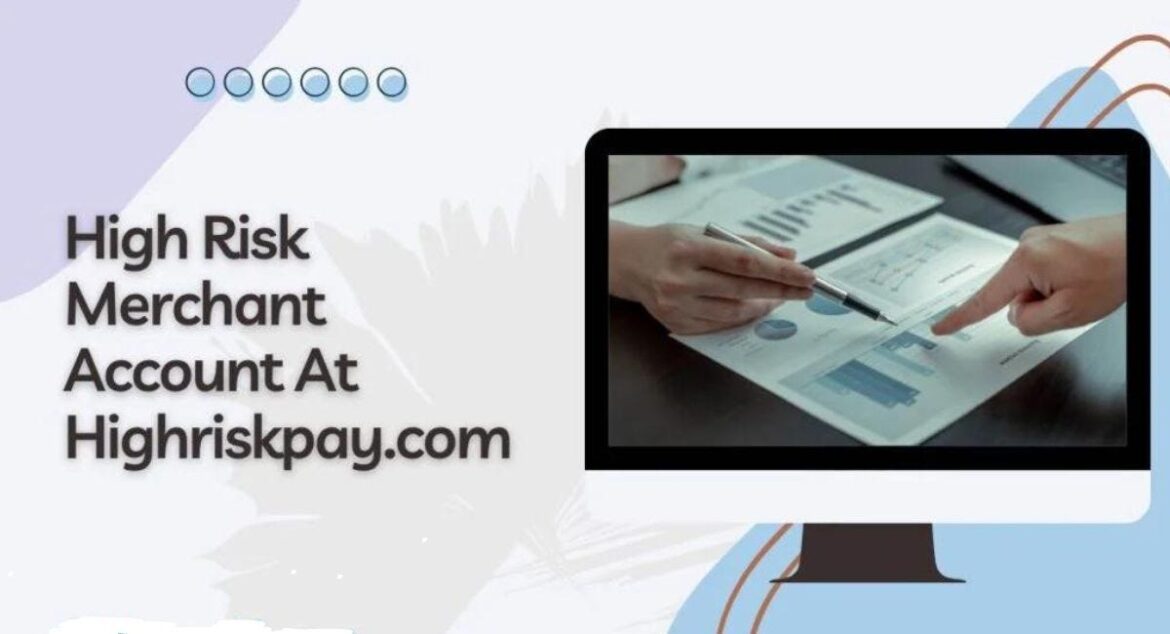 high risk merchant account at highriskpay.com