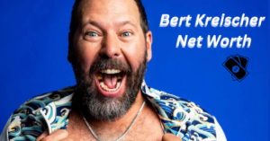 Bert Kreischer Net Worth