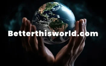 BetterThisWorld.com